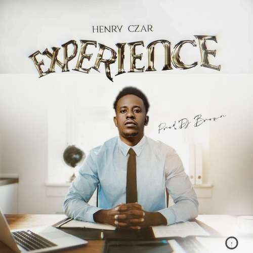 Henry Czar-Experience (prod By Dj Brown)